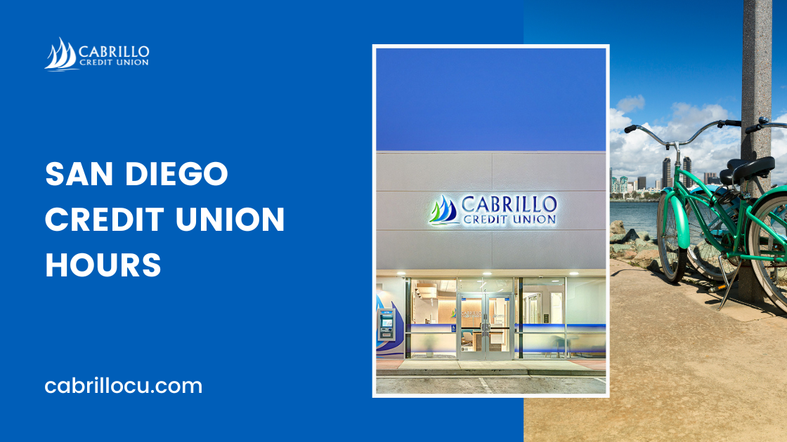 Cabrillo - San Diego Credit Union Hours 