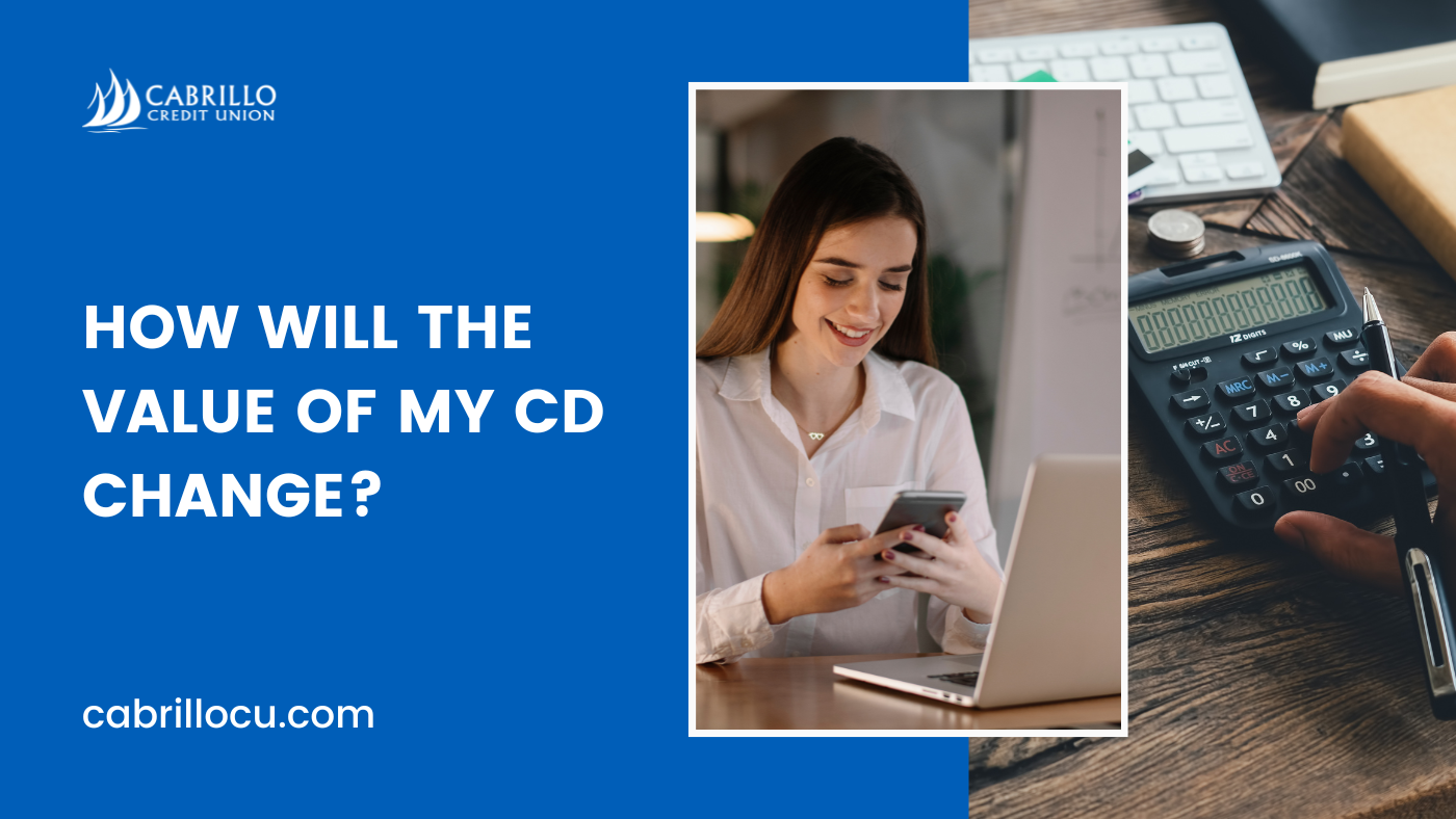 How will the value of my CD change over time? 