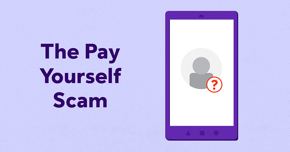 Zelle® Pay Yourself Scam 
